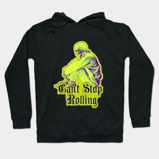 Can't Stop Rolling - Dead can't stop me Hoodie